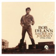 Bob Dylan - Bob Dylan's American Journey 1956-1966 (2004)