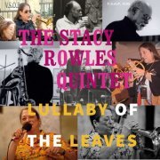 The Stacy Rowles Quintet - Lullaby of the Leaves (2023)