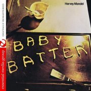 Harvey Mandel - Baby Batter (Digitally Remastered) (2016)