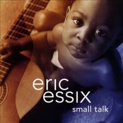 Eric Essix - Small Talk (1998)