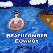 Dr BLT - Beachcomber Cowboy (2021)