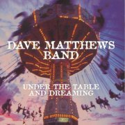 Dave Matthews Band - Under The Table And Dreaming (1994)