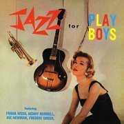 Kenny Burrell & Joe Newman & Freddie Green & Frank Wess - Jazz For Playboys (1957/2019)