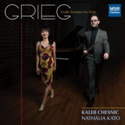 Kaleb Chesnic - Edvard Grieg: Violin Sonatas for Flute (2021)