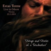 Estas Tonne - Strings and Stories of a Troubadour: Live in Odeon, Vienna 23.11.2011 (2012) Hi-Res