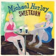 Michael Hurley - Sweetkorn (2002)