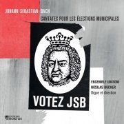 Jean-Michel Fumas, Romain Bockler, Stéphanie Révidat, Vincent Lièvre-Picard, Ensemble Unisoni - Votez JSB (Cantates pour les élections municipales) (2016) [Hi-Res]