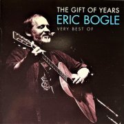 Eric Bogle - The Gift Of Years: Very Best Of (2000)