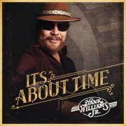 Hank Williams, Jr. - It's About Time (2015)