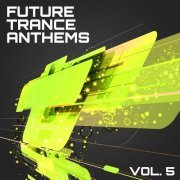 VA - Future Trance Anthems, Vol. 5 (2013) flac