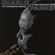 Charlie Parker - The Complete Savoy & Dial Master Takes (2002)