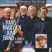 Hans Knudsen Jump Band, Troels Jensen - Every Day We Have the Blues (2011)