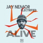 Jay Nemor Electrified - Alive (2021)