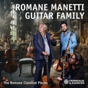 Romane, Richard Manetti & Pierre Manetti - Romane Manetti Guitar Family - The Romane Classical Pieces (2024)