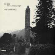 Tom Armstrong - The Sky Is an Empty Eye (1987, Reissue 2017)