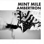 Mint Mile - Ambertron (2020) [Hi-Res]