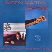 Moon Martin - Street Fever + Mystery Ticket (1995)