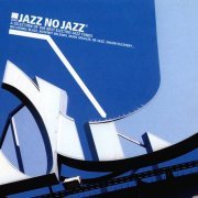 VA - Jazz No Jazz, Vol. 1 (2003) [CD-Rip]