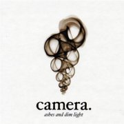 Camera - Ashes and Dim Light (2006)