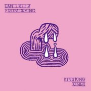 King King Kings - Can't Keep from Crying (2024) [Hi-Res]