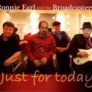 Ronnie Earl And The Broadcasters - Just For Today (2013)