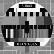 Subax - 8 Fantaisies (2025)