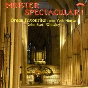 John Scott Whiteley - Minster Spectacular! Organ Favourites from York Minster (1995)