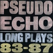 Pseudo Echo - Long Plays 83-87 (1990)