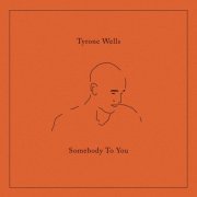 Tyrone Wells - Somebody To You (2022)