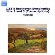 Niklas Sivelov - Liszt: Beethoven Symphonies Nos. 1 and 3 (Transcriptions) (2007)