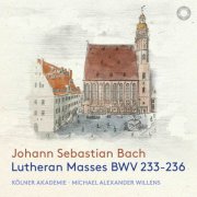 Kölner Akademie & Michael Alexander Willens - J.S. Bach: Lutheran Masses BWV 233-236 (2026) [Hi-Res]