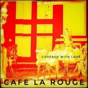 Cafe La Rouge - Covered with Love (2020)