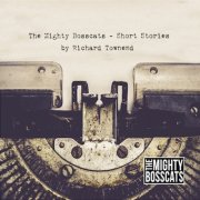 Richard Townend, The Mighty BossCats - Short Stories (2021)