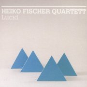 Heiko Fischer Quartett - Lucid (2010)