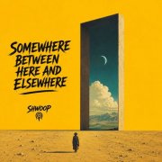SHWOOP - Somewhere Between Here and Elsewhere (2026)