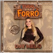 Day melo - Tudo Vira Forró (Ao Vivo) Day melo (2026)