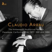 Claudio Arrau - The Ambassador Auditorium Recitals, 1977, 1981 & 1986 (Live) (Remastered 2025) (2025) [Hi-Res]