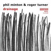 Phil Minton & Roger Turner - Drainage (2013)