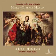 Arte Minima, Pedro Sousa Silva - Missa "O Beata Maria" (2023) [Hi-Res]