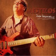 Pepe Hernandez - Mestizos (2013)