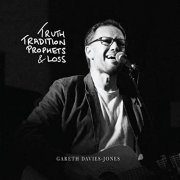 Gareth Davies-Jones - Truth, Tradition, Prophets & Loss (2021)