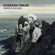 HURAKAN ORKAN - Abrego Arcano (2025) [Hi-Res]