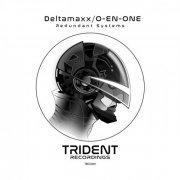 Deltamaxx & O En One - Redundant Systems (2022)