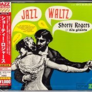 Shorty Rogers & His Giants - Jazz Waltz (1962) [2013 Japan 24-bit Remaster] CD-Rip