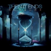 Then It Ends - Closure (2024)