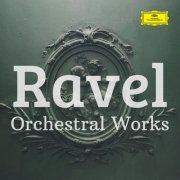 Maurice Ravel - Ravel: Orchestral Works (2025)