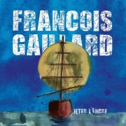François Gaillard - Jeter l'encre (2025) Hi-Res