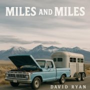 David Ryan - Miles and Miles (2025)