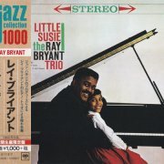 The Ray Bryant Trio - Little Susie (1960) [2014 Japan Jazz Collection 1000] CD-Rip