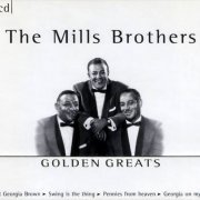 The Mills Brothers - Golden Greats (2002)